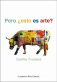 PERO ESTO ES ARTE?: UNA INTRODUCCION A LA TEORIA DEL ARTE (2 ED .) di FREELAND, CYNTHIA 