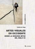 ARTES VISUALES EN OCCIDENTE DESDE LA SEGUNDA MITAD DEL SIGLO XX de DIEGO, ESTRELLA DE 
