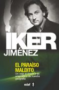 EL PARAISO MALDITO: UN VIAJE AL RINCON MAS ENIGMATICO DE NUESTRA GEOGRAFIA de JIMENEZ, IKER 