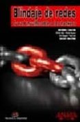 BLINDAJE DE REDES: TU RED INVULNERABLE A LOS HACKERS (ANAYA MULTI MEDIA) di VV.AA. 