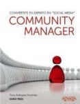 COMMUNITY MANAGER: CONVIERTETE EN EXPERTO EN SOCIAL MEDIA de RODRIGUEZ FERNANDEZ, OSCAR 
