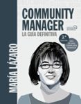 COMMUNITY MANAGER: LA GUIA DEFINITIVA (SOCIAL MEDIA) de LAZARO AVILA, MARIA 