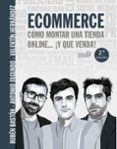 ECOMMERCE. COMO MONTAR UNA TIENDA ONLINE... Y QUE VENDA! de BASTON, RUBEN FAGUNDO, ANTONIO HERNANDEZ, VALENTIN 