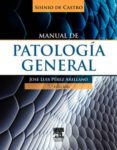 MANUAL DE PATOLOGIA GENERAL (7 ED.) di PEREZ ARELLANO, J.L. 