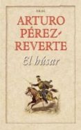 EL HUSAR de PEREZ-REVERTE, ARTURO 