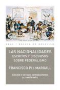 LAS NACIONALIDADES: ESCRITOS Y DISCURSOS SOBRE FEDERALISMO de PI I MARGALL, FRANCISCO 