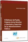 EL DEFENSOR DEL PUEBLO, PROTECTOR DE LOS DERECHOS Y LIBERTADES Y SUPERVISOR DE LAS ADMINISTRACIONES PUBLICAS de COLOMER VIADEL, ANTONIO 