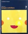 CUADERNO LENGUA CASTELLANA COMPETENCIES BASIQUES 7 di VV.AA. 