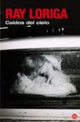CAIDOS DEL CIELO de LORIGA, RAY 