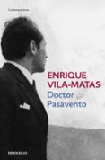 DOCTOR PASAVENTO de VILA-MATAS, ENRIQUE 