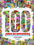 100 AOS DE BRUGUERA DE EL GATO NEGRO A EDICIONES B de GUIRAL, ANTONI 