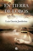 EN TIERRA DE LOBOS de GARCIA JAMBRINA, LUIS 