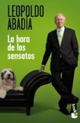 LA HORA DE LOS SENSATOS di ABADIA , LEOPOLDO 