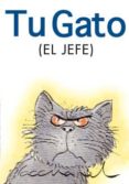 TU GATO (EL JEFE) de EXLEY, HELLEN 