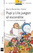 PUPI Y LILA JUEGAN AL ESCONDITE de MENENDEZ-PONTE, MARIA 