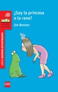 SOY LA PRINCESA O LA RANA? de BENTON, JIM 
