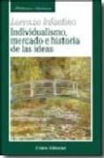 INDIVIDUALISMO, MERCADO E HISTORIA DE LAS IDEAS de INFANTINO, LORENZO 