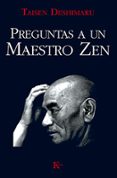 PREGUNTAS A UN MAESTRO ZEN de DESHIMARU, TAISEN 