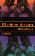 EL CHICO DE ORO de NAVA, MICHAEL 