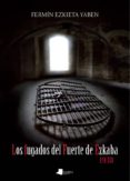 LOS FUGADOS DEL FUERTE DE EZKABA di EZKIETA YABEN, FERMIN 