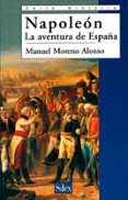 NAPOLEON: LA AVENTURA DE ESPAA de MORENO ALONSO, MANUEL 