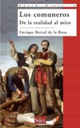 LOS COMUNEROS: DE LA REALIDAD AL MITO de BERZAL DE LA ROSA, ENRIQUE 