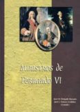MINISTROS DE FERNANDO VI de DELGADO BARRADO, JOSE MIGUEL 