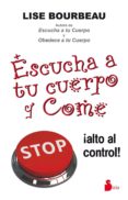 ESCUCHA A TU CUERPO Y COME de BOURBEAU, LISE 