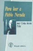 PARA LEER A PABLO NERUDA di ROVIRA SOLER, JOSE CARLOS 