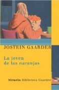 LA JOVEN DE LAS NARANJAS de GAARDER, JOSTEIN 