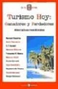 TURISMO HOY : GANADORES Y PERDEDORES. ALTERNATIVAS MERIDIONALES di VV.AA. 