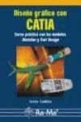 DISEO GRAFICO CON CATIA: CURSO PRACTICO CON LOS MODULOS SKETCHER Y PART DESIGN de LAMBAS, J. 