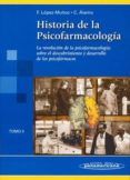 HISTORIA DE LA PSICOFARMACOLOGIA. TOMO II : LA REVOLUCION DE LA P SICOFARMACOLOGIA : SOBRE EL DESCUBRIMIENTO Y DESARROLLO DE LOS PSICOFARMACOS di LOPEZ MUOZ, FRANCISCO  ALAMO GONZALEZ, CECILIO 