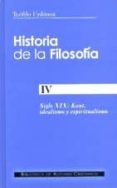 HISTORIA DE LA FILOSOFIA IV: SIGLO XIX, KANT, IDEALISMO Y ESPIRIT UALISMO de URDANOZ, TEOFILO 