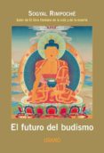 EL FUTURO DEL BUDISMO di RIMPOCHE, SOGYAL 