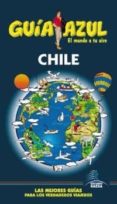 CHILE 2011 (GUIA AZUL) di VV.AA. 
