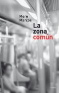 LA ZONA COMUN di MARCOS, MERE 