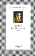 AL SUR DE GRANADA de BRENAN, GERALD 