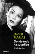 DONDE TODO HA SUCEDIDO de MARIAS, JAVIER 