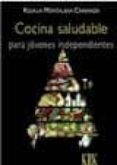 COCINA SALUDABLE PARA JOVENES INDEPENDIENTES di MONTALBAN CARRANZA, ROSALIA 