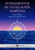 FUNDAMENTOS DE NAVEGACION MARITIMA de GAZTELU-ITURRI, RICARDO  IBANEZ, ITSASO 