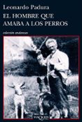 EL HOMBRE QUE AMABA A LOS PERROS de PADURA, LEONARDO 