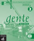 GENTE 2. LIBRO DE TRABAJO (INCLUYE CD-ROM) de SANS BAULENAS, NEUS  MARTIN PERIS, ERNESTO  MARTINEZ GILA, PABLO 