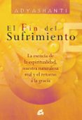 EL FIN DEL SUFRIMIENTO de ADYASHANTI 