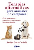 TERAPIAS ALTERNATIVAS PARA ANIMALES DE COMPAA di GARCIA CARABALLO, SANTIAGO 