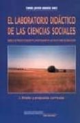 EL LABORATORIO DIDACTICO DE LAS CIENCIAS SOCIALES. MODELO DE PROY ECTO DOCENTE E INVESTIGADOR EN LAS FACULTADES DE EDUCACION, 1. DISEO Y PROPUESTA CURRICULAR de ABADIA SANZ, TOMAS JAVIER 