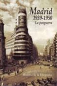 MADRID 1939-1950: LA POSTGUERRA de GUERRA DE LA VEGA, RAMON 