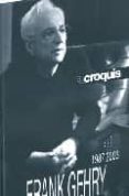 EL CROQUIS: FRANK GEHRY (1987-2003) di VV.AA. 