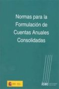 NORMAS PARA LA FORMULACION DE CUENTAS ANUALES CONSOLIDADAS di VV.AA. 