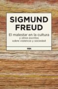 EL MALESTAR EN LA CULTURA Y OTROS ESCRITOS SOBRE LA VIOLENCIA SOC IAL de FREUD, SIGMUND 